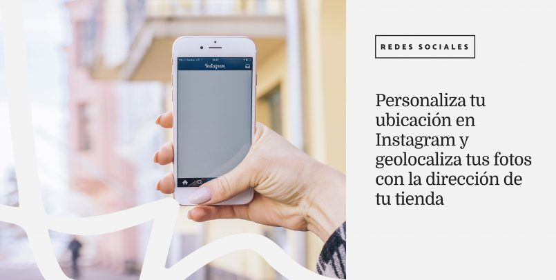 personalizar-la-ubicacion-en-instagram-para-moda-Ana-Diaz-del-Rio-portada-03.jpg