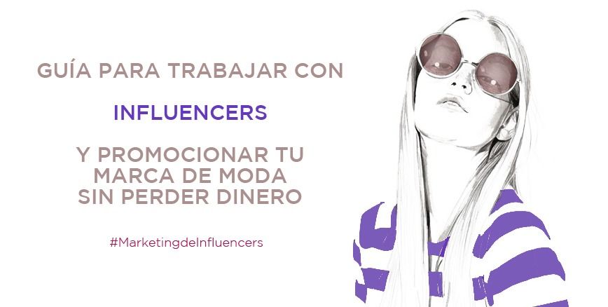 como-trabajar-con-influencers-en-moda-marketiniana.portada.jpg